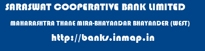 SARASWAT COOPERATIVE BANK LIMITED  MAHARASHTRA THANE MIRA-BHAYANDAR BHAYANDER (WEST)  banks information 